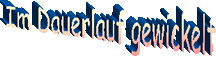 Im Dauerlauf gewickelt