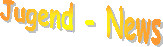 Jugend - News